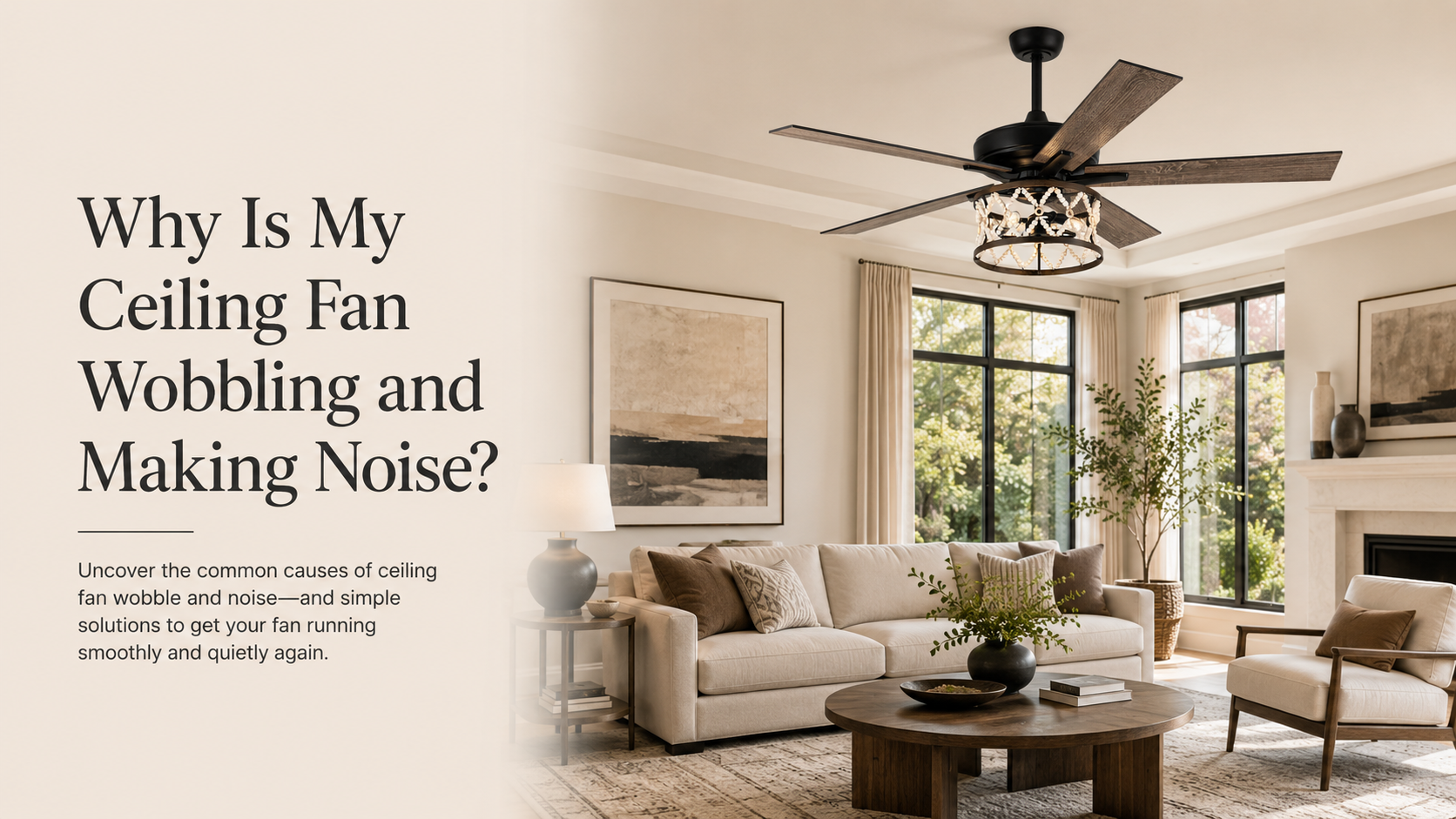 Why Is My Ceiling Fan Wobbling and Making Noise? - IPLUS Lighting