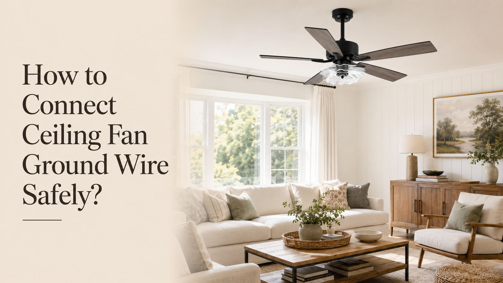 How to Connect Ceiling Fan Ground Wire Safely？