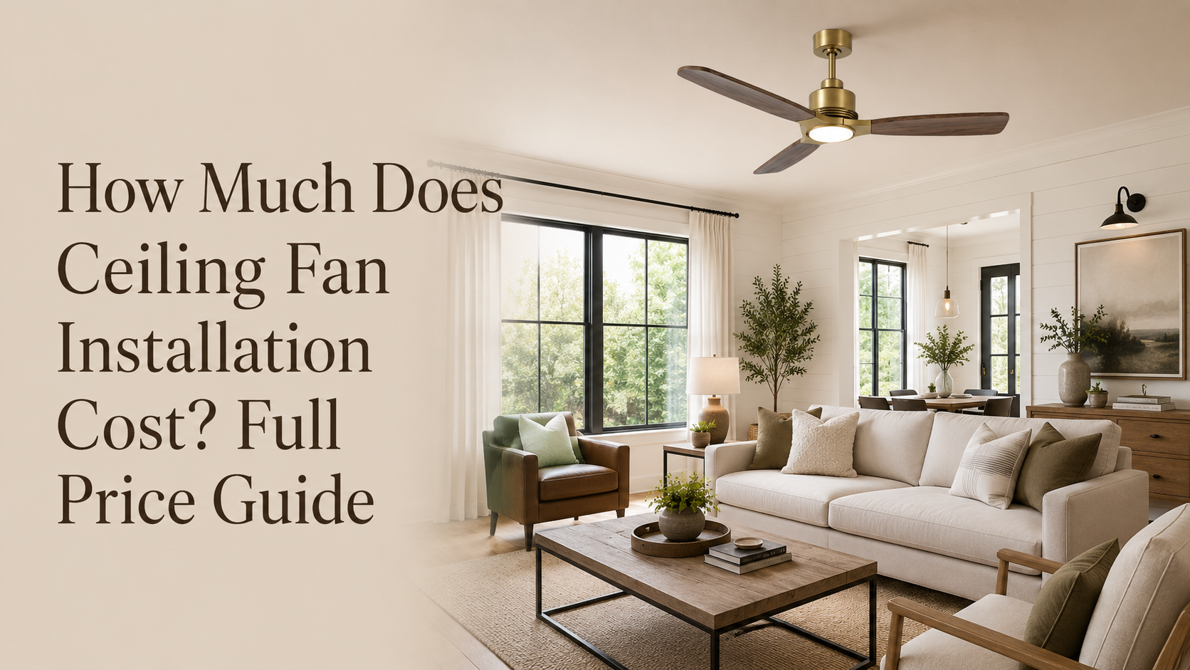How Much Does Ceiling Fan Installation Cost? Full Price Guide - IPLUS Lighting