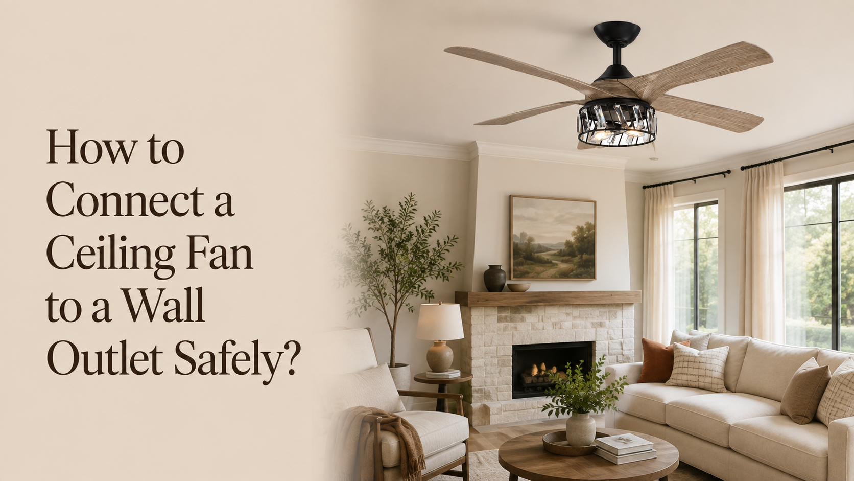 How to Connect a Ceiling Fan to a Wall Outlet Safely？ - IPLUS Lighting