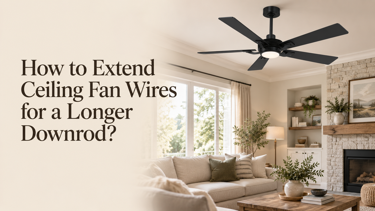 How to Extend Ceiling Fan Wires for a Longer Downrod?