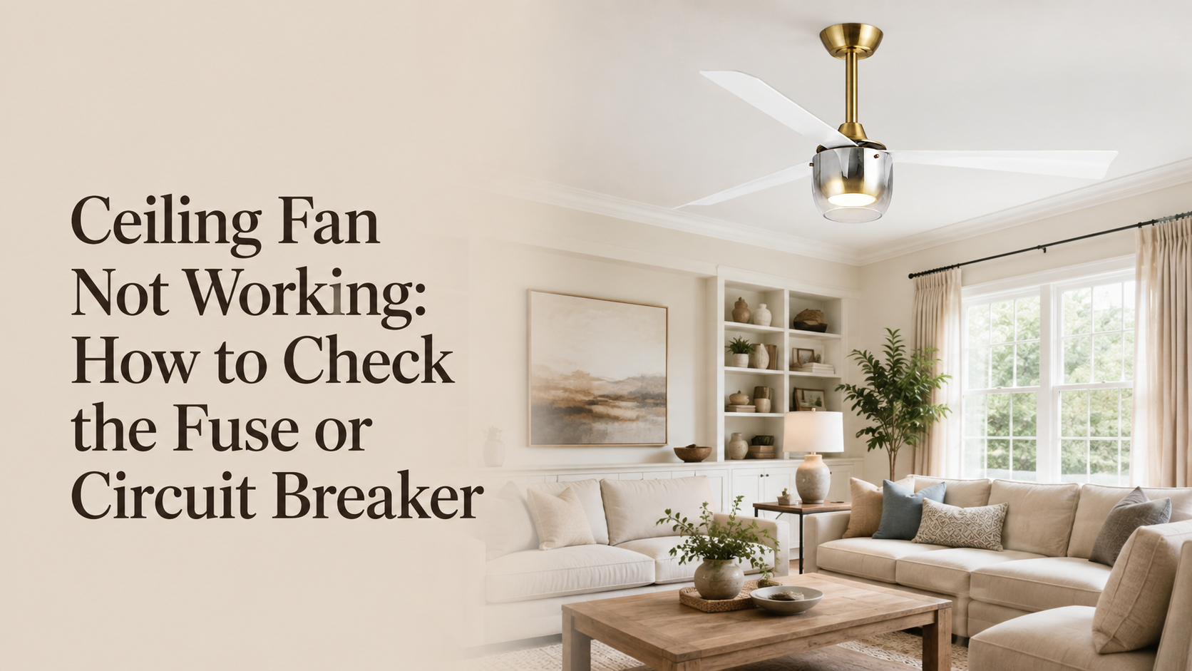 Ceiling Fan Not Working: How to Check the Fuse or Circuit Breaker